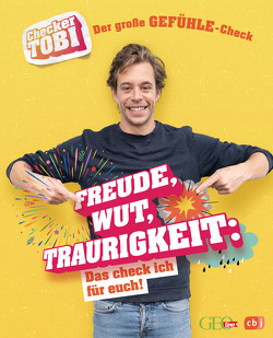 Checker Tobi – Der große Gefühle-Check: Freude, Wut, Traurigkeit – Das check ich für euch! von Checker Tobi, Eisenbeiß,  Gregor, Flammang,  Carolin