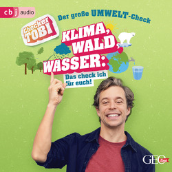 Checker Tobi – Der große Umwelt-Check: Klima, Wald, Wasser: Das check ich für euch! von Eisenbeiß,  Gregor, Krell,  Tobias, Rümmelein,  Paulina