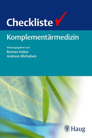 Checkliste Komplementärmedizin von Huber,  Roman, Michalsen,  Andreas