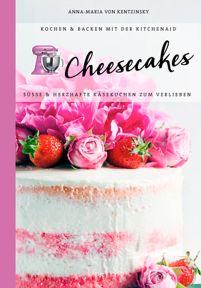 Cheesecakes von Kentzinsky,  Anna-Maria von