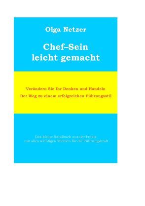 Chef-Sein leicht gemacht von Netzer,  Olga