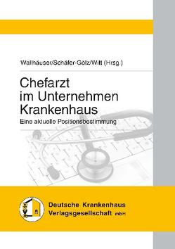 Chefarzt im Unternehmen Krankenhaus von Bartha,  W.C., Fausten,  Verena, Liebscher,  Christopher, Robbers,  Joerg, Schäfer-Gölz,  Reiner, Wallhäuser,  Matthias, Webel,  Dirk, Witt,  Sebastian