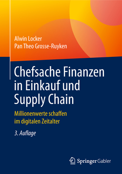 Chefsache Finanzen in Einkauf und Supply Chain von Grosse-Ruyken,  Pan Theo, Locker,  Alwin