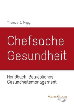 Chefsache Gesundheit von Friedl,  Rainer, Hundstorfer,  Rudolf, Nagy,  Thomas J