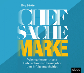 Chefsache Marke von Bürkle,  Jörg, Günpinar,  Zafer