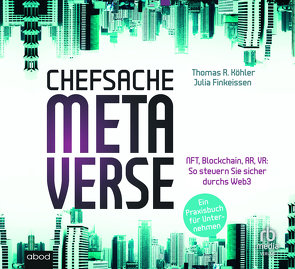 Chefsache Metaverse von Diez,  Simon, Finkeissen,  Julia, Köhler,  Thomas R.