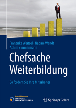 Chefsache Weiterbildung von Buchenau,  Peter, Weitzel,  Franziska, Wendt,  Nadine, Zimmermann,  Achim