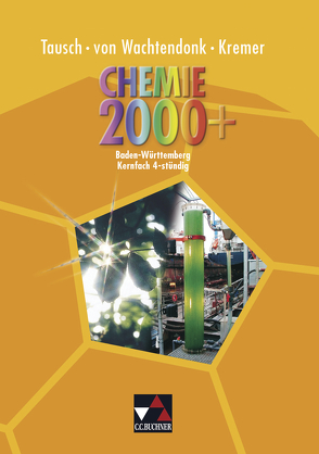 Chemie 2000+ Baden-Württemberg / Chemie 2000+ BW 4-stündig von Bee,  Ulrich, Bohrmann-Linde,  Claudia, Härtner,  Heiko, Kremer,  Matthias, Tausch,  Michael, Wachtendonk,  Magdalene von, Werner,  Elisabeth