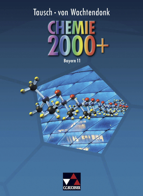 Chemie 2000 + Bayern / Chemie 2000+ Bayern 11 von Bohrmann-Linde,  Claudia, Petrovici,  Alexander, Schwarz,  Wolfgang, Singer,  Sabine, Staudinger,  Johann, Tausch,  Michael, Wachtendonk,  Magdalene von