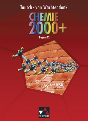 Chemie 2000 + Bayern / Chemie 2000+ Bayern LH 12 von Bohrmann-Linde,  Claudia, Petrovici,  Alexander, Schwarz,  Wolfgang, Singer,  Sabine, Staudinger,  Johann, Tausch,  Michael, Wachtendonk,  Magdalene von