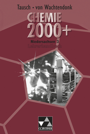 Chemie 2000+ Niedersachsen Sek II / Chemie 2000+ Niedersachsen LH 3 von Bee,  Ulrich, Bohrmann-Linde,  Claudia, Haas,  Liane, Krees,  Simone, Kremer,  Matthias, Krollmann,  Patrick, Tausch,  Michael, Wachtendonk,  Magdalene von