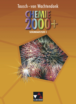 Chemie 2000+ Baden-Württemberg / Chemie 2000+ Sek I von Bohrmann-Linde,  Claudia, Domrose,  Anke, Krees,  Simone, Krollmann,  Patrick, Remus,  Ludger, Tausch,  Michael, Tillmanns,  Barbara, Wachtendonk,  Magdalene von, Wambach-Laicher,  Judith