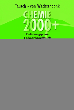 Chemie 2000+ NRW Sek II / Chemie 2000+ Einführungsphase LH von Bohrmann-Linde,  Claudia, Buric,  Ralf, Krees,  Simone, Krollmann,  Patrick, Schmitz,  Wolfgang, Schulze,  Ilona, Tausch,  Michael, Wachtendonk,  Magdalene von, Wambach,  Heinz