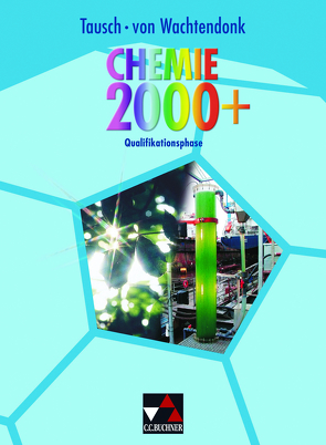 Chemie 2000+ NRW Sek II / Chemie 2000+ Qualifikationsphase von Bohrmann-Linde,  Claudia, Krees,  Simone, Krollmann,  Patrick, Tausch,  Michael, Wachtendonk,  Magdalene von, Wambach-Laicher,  Judith