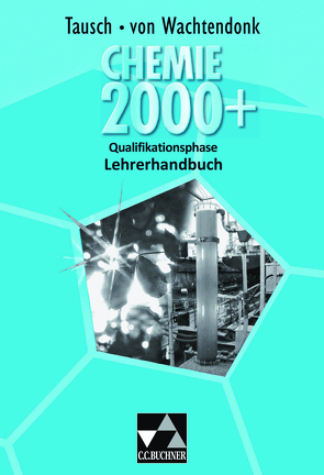 Chemie 2000+ NRW Sek II / Chemie 2000+ Qualifikationsph. LH von Bohrmann-Linde,  Claudia, Krees,  Simone, Krollmann,  Patrick, Schmitz,  Wolfgang, Tausch,  Michael, Wachtendonk,  Magdalene von, Wambach,  Heinz, Wambach-Laicher,  Judith