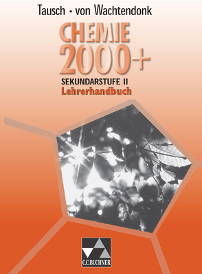 Chemie 2000+ / Chemie 2000+ Sekundarstufe II LH von Bohrmann-Linde,  Claudia, Buric,  Ralf, Krollmann,  Patrick, Schmitz,  Wolfgang, Schulze,  Ilona, Tausch,  Michael, Wachtendonk,  Magdalene von, Wambach,  Heinz, Wambach-Laicher,  Judith