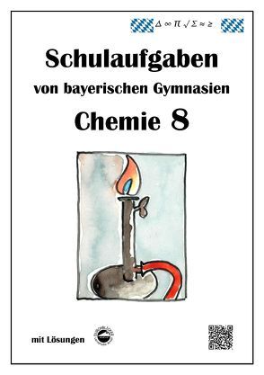 Chemie 8, Schulaufgaben von bayerischen Gymnasien mit Lösungen von Arndt,  Claus, Schmid,  Heinrich