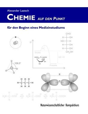 Chemie auf den Punkt für den Beginn eines Medizinstudiums von Laatsch,  Alexander