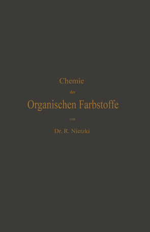 Chemie der Organischen Farbstoffe von Nietzki,  Rudolf