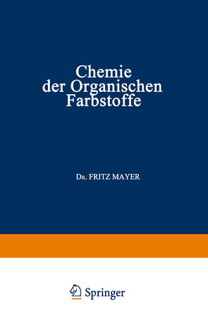 Chemie der organischen Farbstoffe von Mayer,  Fritz
