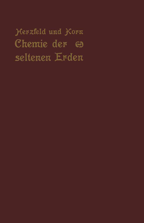 Chemie der seltenen Erden von Herzfeld,  Otto, Korn,  Otto