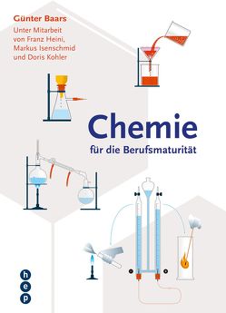 Chemie für die Berufsmaturität – Hauptband | Print inkl. eLehrmittel von Baars,  Günter, Heini,  Franz, Isenschmid,  Markus, Köhler,  Doris