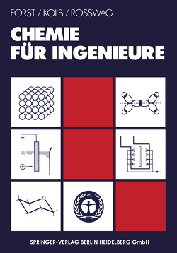 Chemie für Ingenieure von Forst,  Detlev, Kolb,  Maximilian, Roßwag,  Helmut