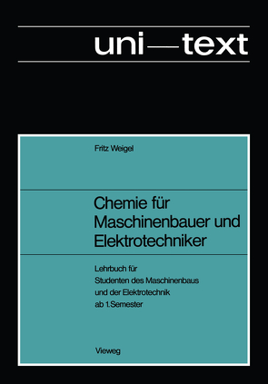 Chemie für Maschinenbauer und Elektrotechniker von Weigel,  Fritz