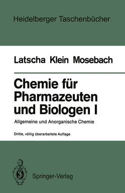 Chemie für Pharmazeuten und Biologen I. Begleittext zum Gegenstandskatalog GKP 1 von Klein,  Helmut A., Latscha,  Hans Peter, Mosebach,  Rainer