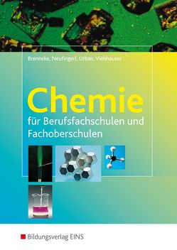 Chemie für Berufsfachschulen und Fachoberschulen von Brenneke,  Birgit, Neufingerl,  Franz, Urban,  Otto, Viehhauser,  Martina