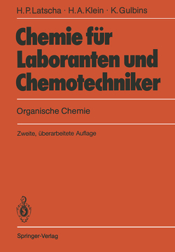 Chemie für Laboranten und Chemotechniker von Gulbins,  Klaus, Klein,  Helmut A., Latscha,  Hans P.