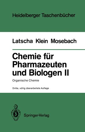 Chemie für Pharmazeuten und Biologen II. Begleittext zum Gegenstandskatalog GK1 von Klein,  Helmut Alfons, Latscha,  Hans Peter, Mosebach,  Rainer