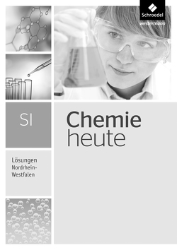 Chemie heute SI – Ausgabe 2016 für Nordrhein-Westfalen von Asselborn,  Wolfgang, Dreßel,  Bernd, Risch,  Karl T., Sieve,  Bernhard F.