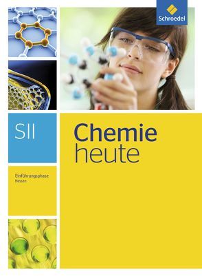 Chemie heute SII – Ausgabe 2016 für Hessen von Menze,  Steffen, Schulte-Coerne,  Rolf, Sieve,  Bernhard F., van Nek,  Ralf