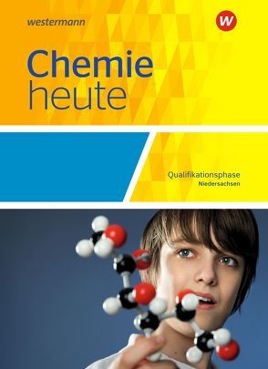 Chemie heute SII – Ausgabe 2018 für Niedersachsen von Förster,  Rosemarie, Kallfelz,  Monika, König,  Axel, Maybaum,  Marion, Menze,  Steffen, Pölking,  Gabriele, Schulte-Coerne,  Rolf, Seym-Born,  Peter, Sieve,  Bernhard F., Stephani,  Robert, Struckmeier,  Sabine, Tschiedel,  Martina, van Nek,  Ralf