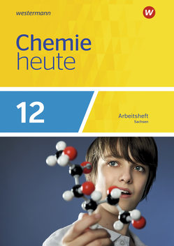 Chemie heute SII – Ausgabe 2018 Sachsen von Förster,  Rosemarie, Menze,  Steffen, Rieck,  Brigitta, Schulte-Coerne,  Rolf, Sieve,  Bernhard F., van Nek,  Ralf