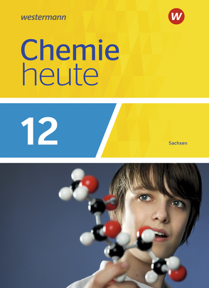 Chemie heute SII – Ausgabe 2018 Sachsen von Förster,  Rosemarie, Menze,  Steffen, Rieck,  Brigitta, Schulte-Coerne,  Rolf, Sieve,  Bernhard F., van Nek,  Ralf