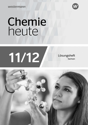 Chemie heute SII – Ausgabe 2018 Sachsen von Förster,  Rosemarie, Menze,  Steffen, Rieck,  Brigitta, Schulte-Coerne,  Rolf, Sieve,  Bernhard F., van Nek,  Ralf