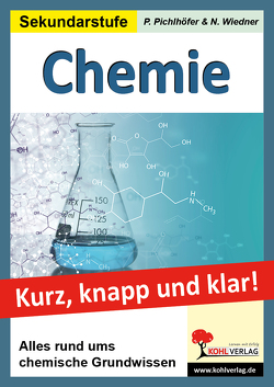 Chemie – Kurz, knapp & klar! von Pichlhöfer,  Petra, Wiedner,  Nicole