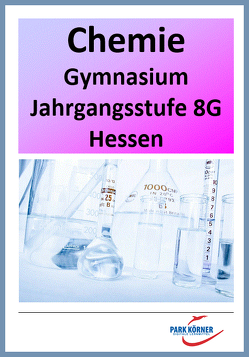 Chemie Modul Gymnasium Hessen 8. Klasse – digitales Buch für die Schule, anpassbar auf jedes Niveau von Park Körner GmbH