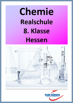 Chemie Modul Realschule Hessen 8. Klasse – digitales Buch für die Schule, anpassbar auf jedes Niveau von Park Körner GmbH