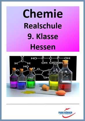 Chemie Modul Realschule Hessen 9. Klasse – digitales Buch für die Schule, anpassbar auf jedes Niveau von Park Körner GmbH