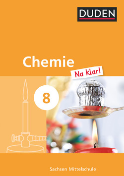 Chemie Na klar! – Mittelschule Sachsen – 8. Schuljahr von Ginter,  Roland, Pennig,  Dagmar, Prokoph,  Kerstin, Scheel,  Karin, Wehser,  Adria