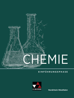 Chemie Nordrhein-Westfalen – Sek II / Chemie NRW Sek II Einführungsphase von Bohrmann-Linde,  Claudia, Englberger,  Asbirg Rebekka, Goerz-Lorenz,  Birgit, Heldt,  Nina, Hundt,  Katharina, Karus,  Christian, Orth,  Jean Marc, Siehr,  Ilona, Tausch,  Michael