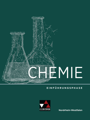 Chemie Nordrhein-Westfalen – Sek II / Chemie NRW Sek II Einführungsphase von Bohrmann-Linde,  Claudia, Englberger,  Asbirg Rebekka, Goerz-Lorenz,  Birgit, Heldt,  Nina, Hundt,  Katharina, Karus,  Christian, Orth,  Jean Marc, Siehr,  Ilona, Tausch,  Michael