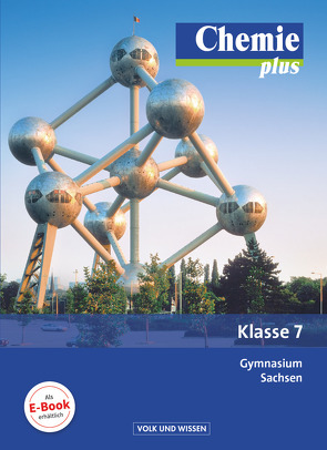 Chemie plus – Neue Ausgabe – Gymnasium Sachsen – 7. Schuljahr von Arnold,  Karin, Böttger,  Michaela, Bussen,  Jens, Dietrich,  Volkmar, Lüttgens,  Uwe, Schäfer,  Steffen