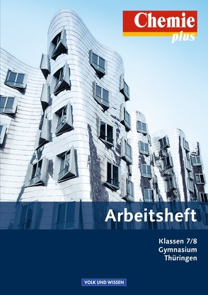 Chemie plus – Neue Ausgabe – Gymnasium Thüringen – 7./8. Schuljahr von Arndt,  Barbara, Arnold,  Karin, Dietrich,  Volkmar, Dittmer,  Mareike, Gutmacher,  Edward, Lüttgens,  Uwe, Meyendorf,  Gerhard