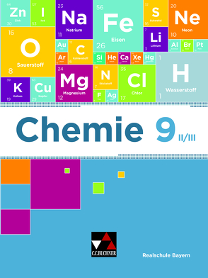 Chemie – Realschule Bayern / Chemie Realschule Bayern 9 II/III von Amrehn,  Katrin, Böhm,  Christina, Fischer,  Theresa, Flügel,  Sabine, Klaus,  Anne-Kathrin, Koschnicke,  Markus, Möslein,  Daniel, Rüthlein,  Lisa, Steinhofer,  Harald