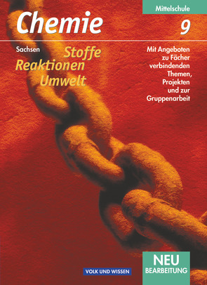 Chemie: Stoffe – Reaktionen – Umwelt – Mittelschule Sachsen – 9. Schuljahr von Arndt,  Barbara, Arnold,  Karin, Brauer,  Roland, Dietrich,  Volkmar, Duvinage,  Brigitte, Finke,  Lutz, Keil,  Friederike