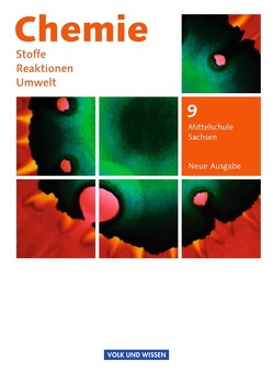 Chemie: Stoffe – Reaktionen – Umwelt (Neue Ausgabe) – Mittelschule Sachsen – 9. Schuljahr von Arndt,  Barbara, Arnold,  Karin, Brauer,  Roland, Dietrich,  Volkmar, Eberle,  Andreas, Finke,  Lutz, Hohendorf,  Hiltraut, Hommel,  Christiane, Keil,  Friederike, Lippert,  Marlies, Lüttgens,  Uwe, Meyendorf,  Gerhard, Wegner,  Günter